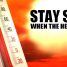 Summer is here, learn how to stay safe when the heat is on!